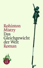 Das Gleichgewicht der Welt : Roman / Rohinton Mistry. Aus dem Engl. von Matthias M�ller