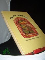 H�rt zu - spielt mit : Anregungen zum Basteln und Spielen nach M�rchen f�r Vorschulkinder / Ludmila Wassiljewa-Gangnus. [�bers.: Brigitte Golm]
