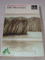 Der Brunnen / Regina Ezera. Dt. von Welta Ehlert