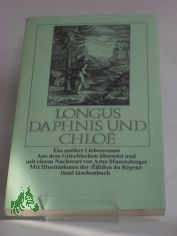 Daphnis und Chloe : e. antiker Liebesroman / Longus. Aus d. Griech. �bers. u. mit e. Nachw. von Arno Mauersberger. Mit Ill. d. 