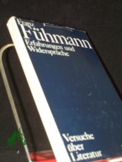 Erfahrungen und Widerspr�che : Versuche �ber Literatur / Franz F�hmann