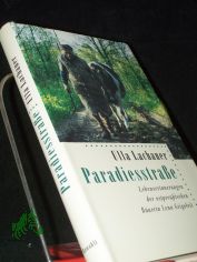Paradiesstrasse : Lebenserinnerungen der ostpreussischen B�uerin Lena Grigoleit / Ulla Lachauer