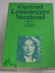 Vorabend : Roman / Gertrud Leutenegger