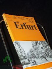 Bezirk Erfurt / Karl-Heinz H�ter ... Bauakad. d. DDR, Inst. f�r St�dtebau u. Architektur ; Bund d. Architekten d. DDR ; Inst. f�r Denkmalpflege in d. DDR. [Die Bearb. erfolgte unter Leitung von A. Hoffmann u. J. Schulz durch Mitw. von W. Al