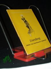 Eisenberg und das M�hltal : Hermsdorf - Bad Klosterlausnitz - Stadtroda / Erarb. im Auftr. d. Natur- u. Heimatfreunde d. Dt. Kulturbundes, Ortsgruppe Eisenberg, von Max Graichen [u.a.] Kt. Skizze: Arthur Hieronymus, Fotos: Hans Kugler [u.a.