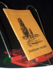 Dahlener Heide / Dieter Scholz. [Fotos: Erich M�ller ; Gertraud Albrecht. Kt. Skizzen: Arthur Hieronymus]