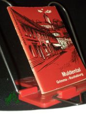 Muldental : Grimma - Rochsburg / von Ernst Benedict