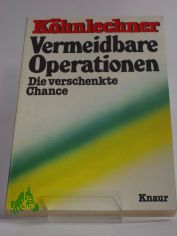 Vermeidbare Operationen : d. verschenkte Chance / Manfred K�hnlechner