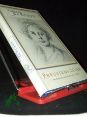 Preu�ens Luise : vom Entstehen und Vergehen einer Legende / G�nter de Bruyn