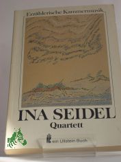 Quartett : erz�hler. Kammermusik / Ina Seidel