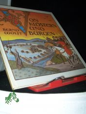 Von Kl�stern und Burgen : e. Kulturbild aus d. Zeit d. Romanik / Bernd Wolff. Mit Ill. von Erdmute Oelschlaeger u. Zeichn. aus e. zeitgen�ss. Bilderhs.