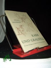 Karr und Graufell : Erz�hlung / Selma Lagerl�f. Berecht. �bertr. aus d. Schwed. von Pauline Klaiber. Mit Zeichn. von Christine von Kalckreuth