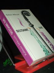 Seltsame Ehe / Kalman Mikszath. [�bers. v. Ita Szent-Iv�nyi ; Resi Flierl]