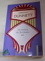 Die Farben des Reichtums : der Aufstieg des Hauses Niccolo ; Roman / Dorothy Dunnett. Dt. von Margaret Carroux und Sonja Schleichert