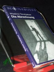 Die Abrechnung / Wladimir Tendrjakow. [Ins Dt. �bertr. von Erich Ahrndt]