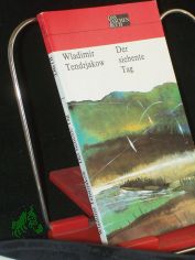 Der siebente Tag / Wladimir Tendrjakow