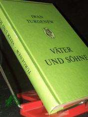 V�ter und S�hne / Iwan Turgenew. Mit Ill. von Thea Kowa?. [Aus d. Russ. �bertr. von Werner Bergengruen]