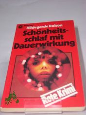 Sch�nheitsschlaf mit Dauerwirkung : Kriminalroman = Beauty sleep / Hildegarde Dolson. Aus d. Amerikan. �bertr. von Christine Frauendorf