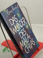Das Wunder des Malachias / Bruce Marshall. Aus d. Engl. Dt. von Jakob Hegner