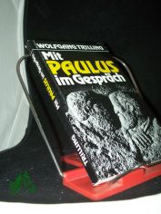 Mit Paulus im Gespr�ch : eine Hinf�hrung in sein Glauben und Denken / Wolfgang Trilling