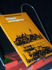 Schwerin und Umgebung / Gunter Kirsch u. Horst Ende. [Kt.: Ehrhart Kundisch]