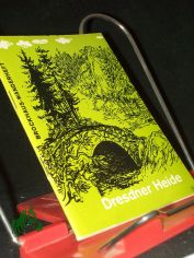 Dresdner Heide / von Herbert Wotte. [Fotos: Erich Fritzsch u. a. Kt.: Ehrhart Kundisch]