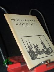 Stadtf�hrer Halle (Saale) / Werner Piechocki. Hrsg.: Stadtfachausschu� Halle des Deutschen Verbandes f�r Wandern, Bergsteigen und Orientierungslauf der DDR