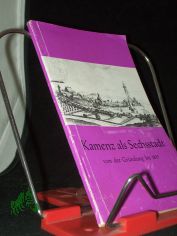 Kamenz als Sechsstadt : Von d. Gr�ndg bis 1815 / Hans Scheller