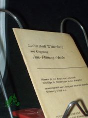 Lutherstadt Wittenberg und Umgebung, Aue-Fl�ming-Heide, Hinweise f�r den Besuch  der Lutherstadt