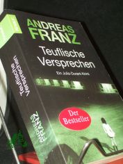 Teuflische Versprechen : Kriminalroman ; [ein Julia-Durant-Krimi] / Andreas Franz