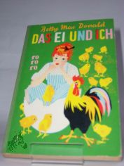 Das Ei und ich : Roman / Betty MacDonald. Einzig autor. �bertr. aus dem Amerikan. von Renate Hertenstein