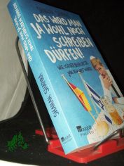 Das wird man ja wohl noch schreiben d�rfen! : wie ich der deutscheste Jude der Welt wurde / Shahak Shapira