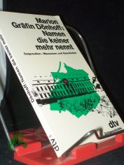 Namen, die keiner mehr nennt : Ostpreussen - Menschen u. Geschichte / Marion Gr�fin D�nhoff