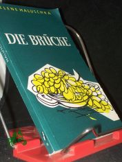 Die Br�cke : Erz�hlungen / Helene Haluschka. [Ill.: Elisabeth Unterstein]