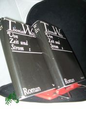 Von Zeit und Strom : e. Legende vom Hunger d. Menschen in d. Jugend / Thomas Wolfe. [�bertr. von Hans Schiebelhuth]