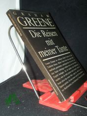 Die Reisen mit meiner Tante : Roman / Graham Greene. Aus d. Engl. von Maria Felsen-Reich u. Hans W. Polak