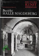 Deutsche Kunstdenkm�ler  Teil: Bezirke Halle, Magdeburg / Erl. u. Bildausw. von Albrecht Dohmann