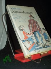 Kartenh�user : Heitere Impressionen e. Familienvaters, der auch kath. ist. / Alfred Kumpf. [Ill.: Alexander Alfs]