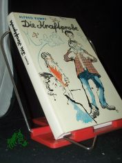 Die Kraftprobe : Unfertige Geschichten aus e. unfertigen Familie. / Alfred Kumpf. [Ill.: Alexander Alfs.]