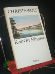Kein Ort, nirgends / Christa Wolf