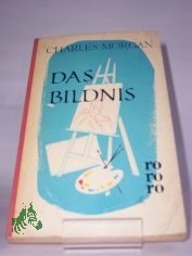 Das Bildnis : Roman / Charles Morgan. �bers. von Herberth E. Herlitschka