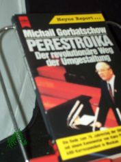 Perestroika: der revolution�re Weg der Umgestaltung : d. Rede zum 70. Jahrestag d. Oktoberrevolution / Michail Gorbatschow. Mit e. Kommentar von Hans-Peter Riese