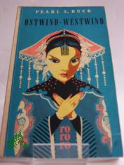 Ostwind, Westwind : eine Chinesin spricht / Pearl Seiten Buck. Dt. von Richard Hoffmann