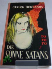Die Sonne Satans : Roman / Georg Bernanos. Aus d. Franz. ins Dt. �bertr. von Friedrich Burschell u. Jakob Hegner