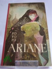 Ariane : Ein russisches M�dchen / Claude Anet. Aus d. Franz. ins Dt. �bertr. von Georg Schwarz