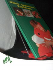N�hen, Applizieren, Patchwork : Besch�ftigungsbuch f�r Kinder von 8 Jahren an / Text: Inge Koch. Fotos: Renate Fetzer