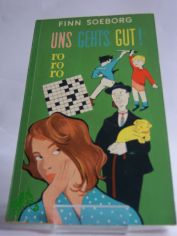 Uns geht's gut : Ein heiterer Roman / Finn Soeborg. Aus d. D�n. �bertr. ins Dt. von Werner L�ning