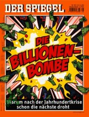 48/2009, Die Billionenbombe, warum nach der Jahrhundertkrise schon die n�chste droht