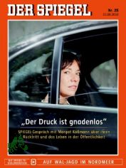 2572010, Der Druck ist gnadenlos, SPIEGEL Gespr�ch mit Margot K��mann