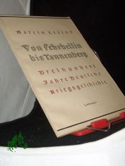 Lieferung 1-7, Von Fehrbellin bis Tannenberg. Dreihundert Jahre deutsche Kriegsgeschichte.